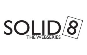 Solid 8 – A Webseries About Defining Your Own Success 